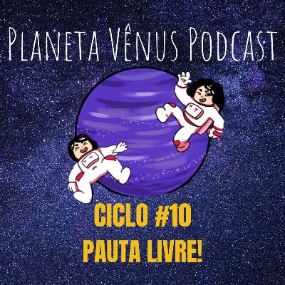 Ciclo #10 - PAUTA LIVRE!