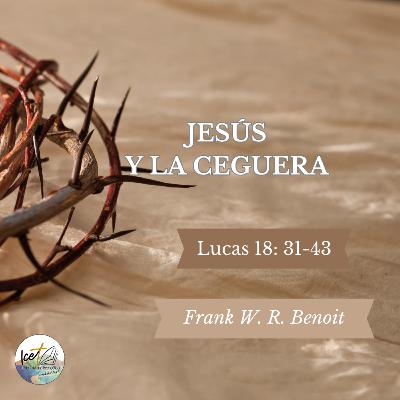 Jesús y la ceguera - Lucas 18: 31-43