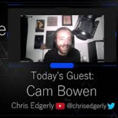 The Edgevoice Streamcast, Ep. 47- Cam Bowen