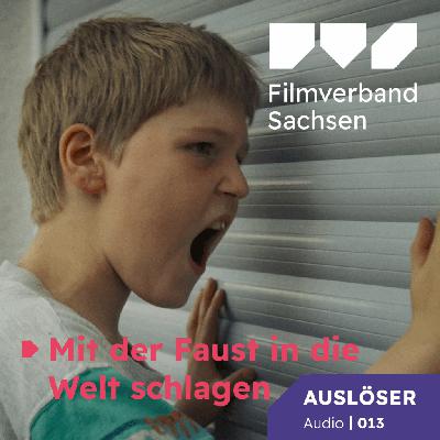 Auslöser Audio 13: Mit der Faust in die Welt schlagen