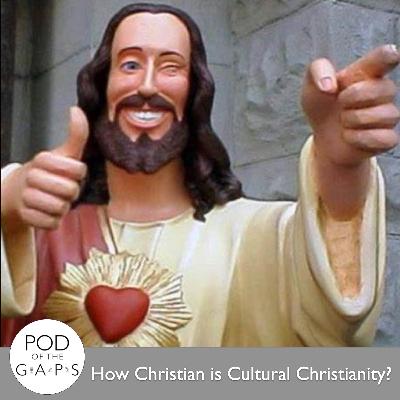 Episode 83 - How Christian is Cultural Christianity?