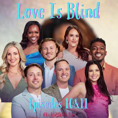 1003. Love Is Blind Season 6 Ep 10&11 ft. Brie