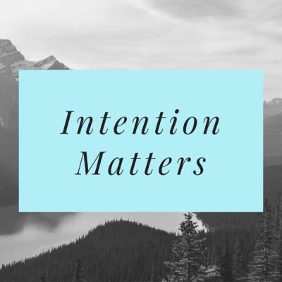 Intention matters