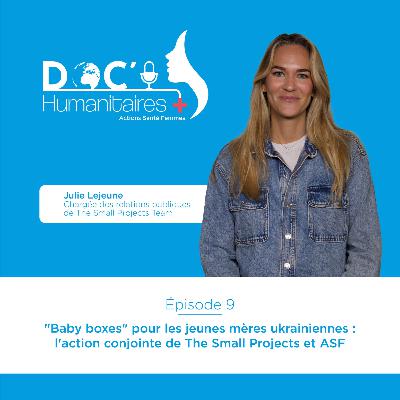Episode 9 - "Baby boxes" pour les jeunes mères ukrainiennes : l'action conjointe de The Small Projects Team et ASF