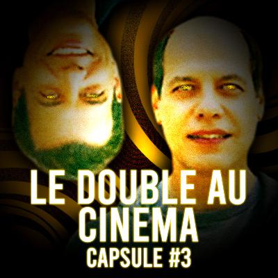 Capsule #3 Le double au cinéma
