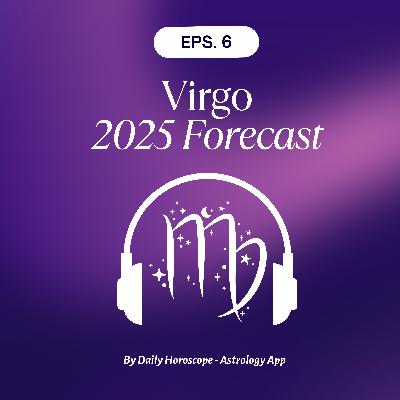 Virgo 2025 Astrology Forecast - Love, Career & More Virgo 2025 Astrology Forecast - Love, Career & More