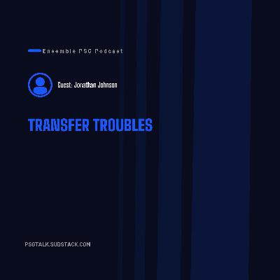 Transfer Troubles [Bonus Episode]