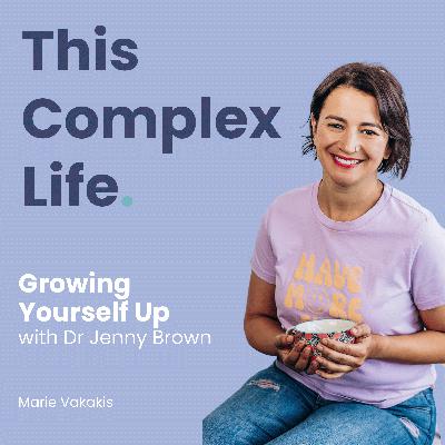 Growing Yourself Up with Dr Jenny Brown - Encore