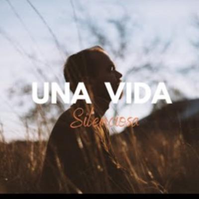 Una vida silenciosa - Mayo 08,22