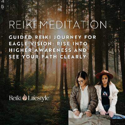 Guided Reiki Journey for Eagle Vision: Rise Into Higher Awareness and See Your Path Clearly