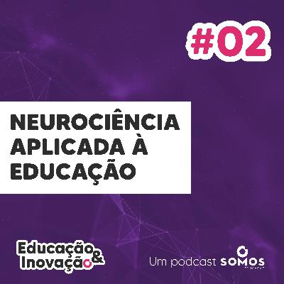 #2 - Neurociência aplicada à educação, com Marília Zaluar