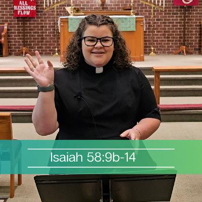 Isaiah 58:9b-14 Isaiah 58:9b-14