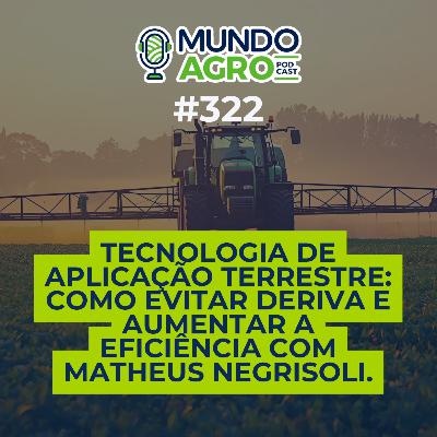 #EP322 MAP Tecnologia de Aplicação de Terretre com Matheus Negrisoli - Syngenta