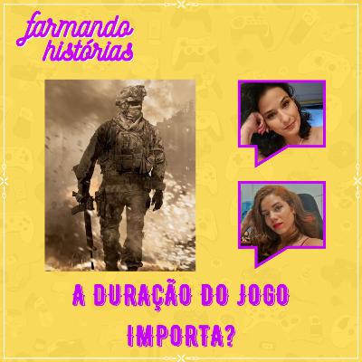 A duração do jogo importa na experiência? | Farmando Histórias #13