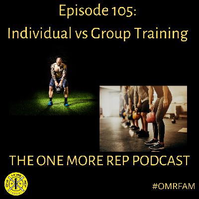 Episode 105: Individual vs Group Training