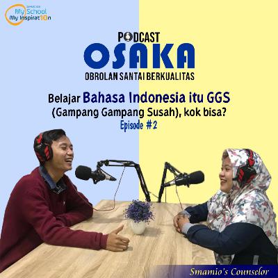 #EPISODE 2 - BAHASA INDONESIA ITU GGS (GAMPANG GAMPANG SUSAH), KOK BISA ? #EPISODE 2 - BAHASA INDONESIA ITU GGS (GAMPANG GAMPANG SUSAH), KOK BISA ?