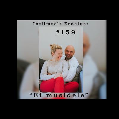 #159 “Ei musidele”
