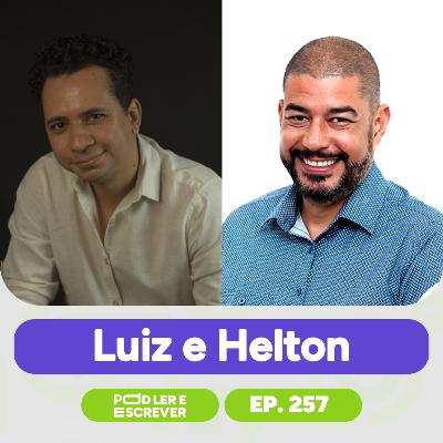 LUIZ BORJA E HELTON SFORZIN: ESPECIALISTAS EM MARKETING DIGITAL E AUTORES | Pod Ler e Escrever Ep257