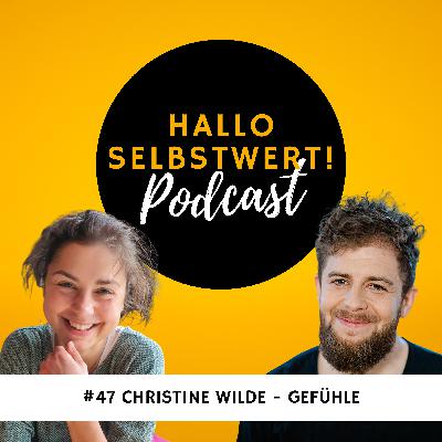 #47 Christine Wilde | Selbstwert und Gefühle