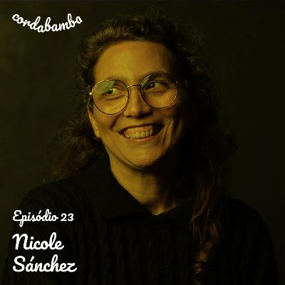 Episódio 23 com Nicole Sánchez
