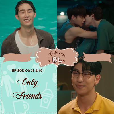 0067 | Only Friends: acaba logo, por favor