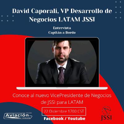 Entrevista con David Caporali, VP de Desarrollo de Negocios LATAM con JSSI