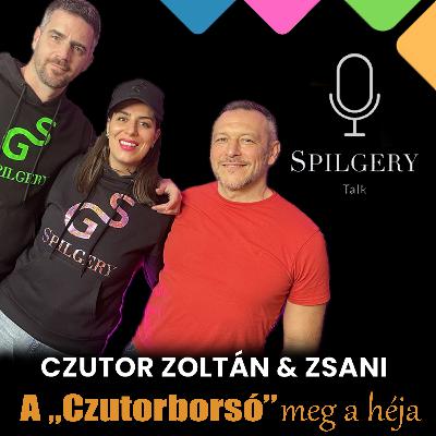 SPILGERY Talk ⎢49. rész ⎥Czutor Zoltán & Zsani - A Czutorborsó meg a héja