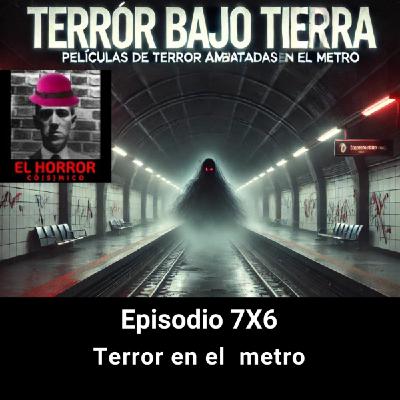 EHC 7X6: Terror bajo tierra. Películas de terror ambientadas en el metro