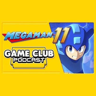 Mega Man 11 Trailer - Game Club Podcast #17