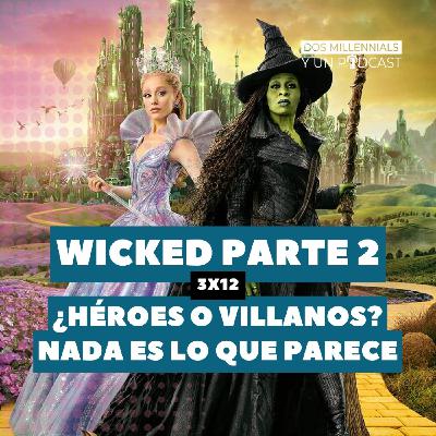 Wicked 2: ¿Héroes o villanos? Nada es lo que parece