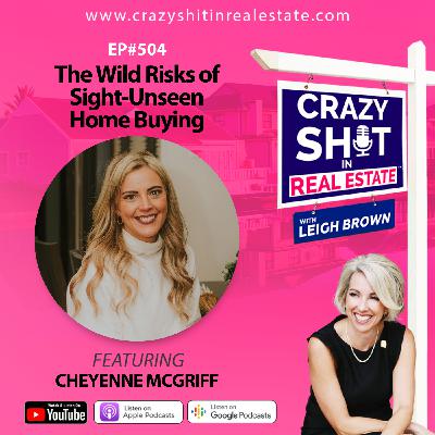The Wild Risks of Sight-Unseen Home Buying with Cheyenne McGriff