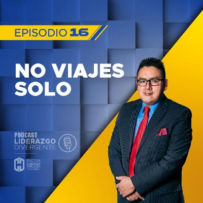 EP 16 - NO VIAJES SOLO