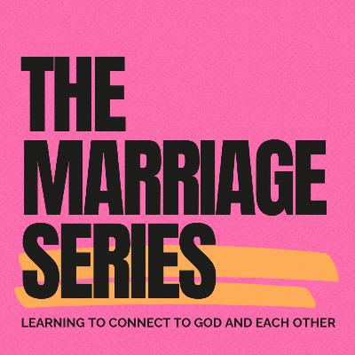 The Marriage Series Pt 3: A Gospel Centered Marriage