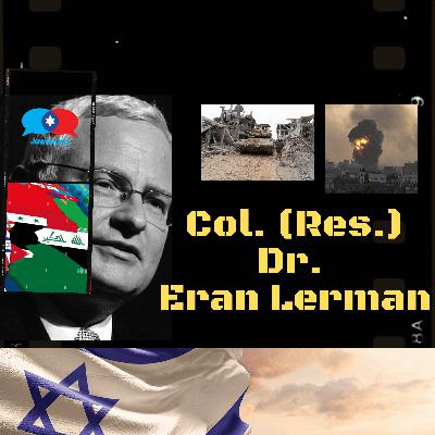 #66– Swords of Iron, Day 28: Col. (Res.) Dr. Eran Lerman