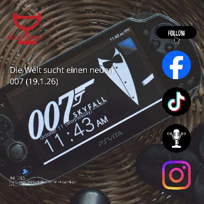 Kelch und Amen - Die Welt sucht einen neuen 007 (19.1.2026) Kelch und Amen - Die Welt sucht einen neuen 007 (19.1.2026)
