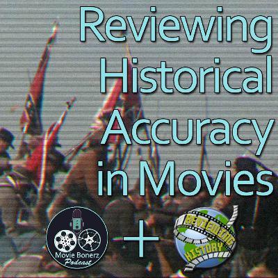 Reviewing Historical Accuracy in Movies Reviewing Historical Accuracy in Movies