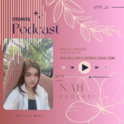 #26 Học cách không quan tâm #26 Học cách không quan tâm