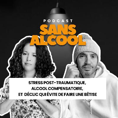 Elsa Benslimane : Stress Post-Traumatique, Alcool compensatoire et Déclic qui évite de faire une bêtise