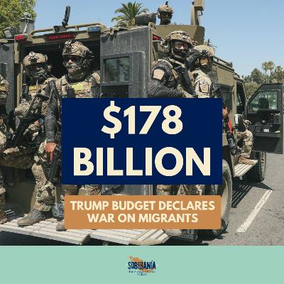 $178 Billion: Trump Budget Declares War on Migrants