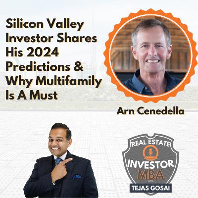 Episode 118: Silicon Valley Investor Shares His 2024 Predictions & Why Multifamily Is A Must