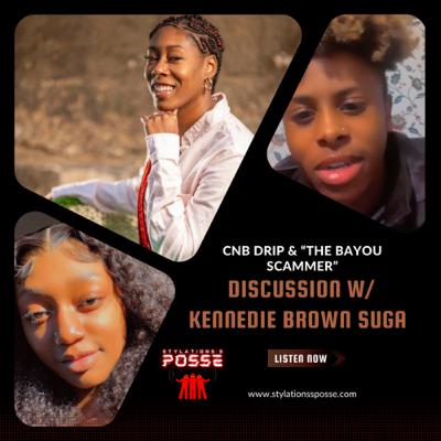 Kennedie Brown Suga talks CnB Drip & The Bayou Scammer