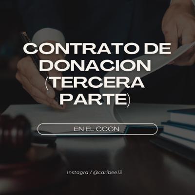 CONTRATO DE DONDACION (tercera parte) CONTRATO DE DONDACION (tercera parte)
