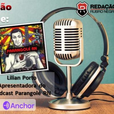 Podcast#31 - Resenha com Lilian Porto do Parangolé Rubro-Negro!