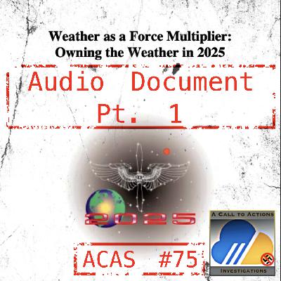 Pt. 1) Air Force 2025: Owning the Weather in 2025 | "Why Would We Want to Mess With The Weather"? [AUDIO DOCUMENT]