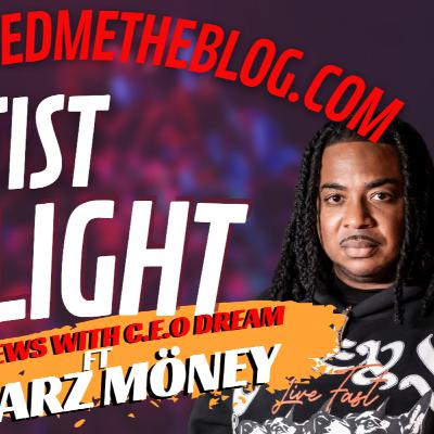 HIPHOPRAISEDMETHEBLOG.COM PRESENTS INTERVIEWS WITH C.E.O DREAM ARTIST SPOTLIGHT FT MARZ MONEY