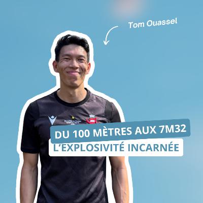 Du 100 mètres aux 7m32, l’explosivité incarnée, avec Tom Ouassel