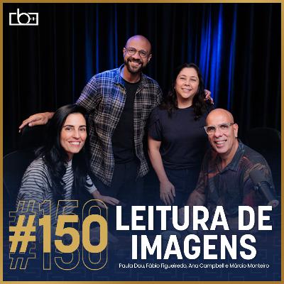 EP#150 Leitura de fotos com Marcio Monteiro, Ana Campbell, Paula Dau e Fábio Figueiredo | Estúdios Brownie