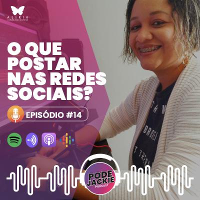 EPISÓDIO #14 - O QUE POSTAR NAS REDES SOCIAIS EPISÓDIO #14 - O QUE POSTAR NAS REDES SOCIAIS