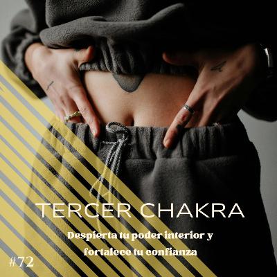 #72 💛 Tercer Chakra : Despierta tu poder interior y fortalece tu confianza #72 💛 Tercer Chakra : Despierta tu poder interior y fortalece tu confianza