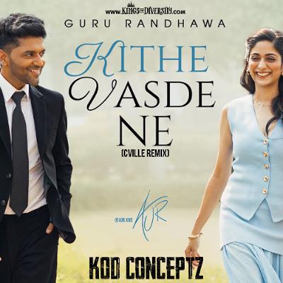 KITHE VASDE NE (CVILLE REMIX) - AJR x KINGS OF DIVERSITY #KODCONCEPTZ 112